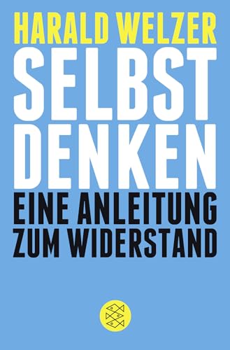 Selbst denken: Eine Anleitung zum Widerstand von FISCHERVERLAGE