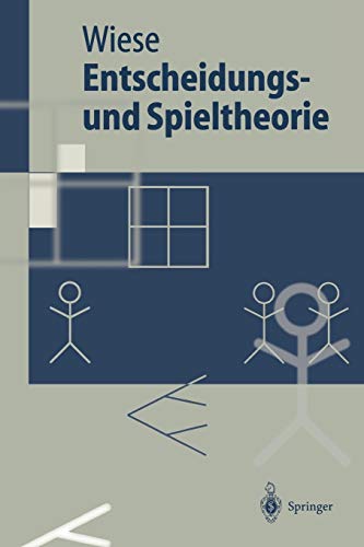 Entscheidungs- und Spieltheorie (Springer-Lehrbuch)