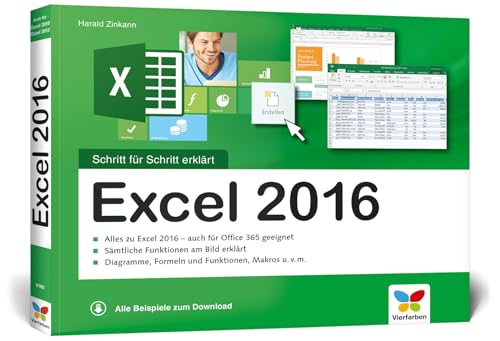 Excel 2016: Schritt für Schritt erklärt – so nutzen Sie Excel 2016 optimal. Mit allen Beispielen zum Download. Komplett in Farbe.