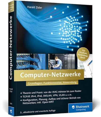 Computer-Netzwerke: Grundlagen, Funktionsweise, Anwendung (Galileo Computing)