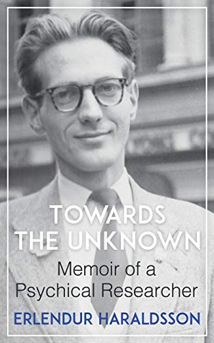 Towards the Unknown: Memoir of a Psychical Researcher von White Crow Books