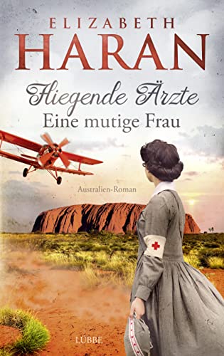 Fliegende Ärzte - Eine mutige Frau: Australien-Roman. Mit dem Royal Flying Doctor Service im Outback (Leben retten mit den Fliegenden Ärzten, Band 1)