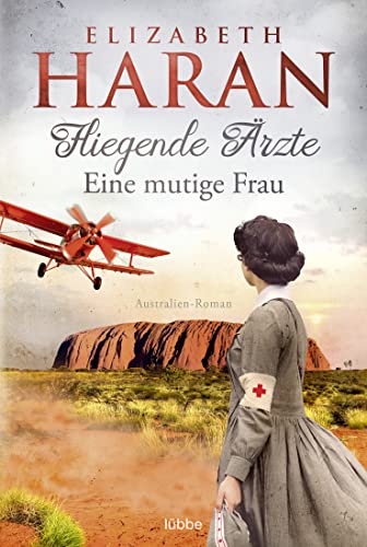 Fliegende Ärzte - Eine mutige Frau: Australien-Roman. Mit dem Royal Flying Doctor Service im Outback (Leben retten mit den Fliegenden Ärzten, Band 1) von Lübbe
