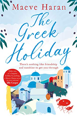 The Greek Holiday: The Perfect Holiday Read Filled with Friendship and Sunshine