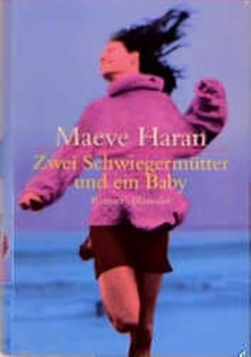 Zwei Schwiegermütter und ein Baby: Roman. Aus d. Engl. v. Ariane Böckler