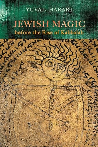 Jewish Magic Before the Rise of Kabbalah (Raphael Patai Jewish Folklore and Anthropology)