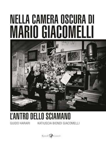 L'antro dello sciamano. Nella camera oscura di Mario Giacomelli. Ediz. illustrata von Rizzoli Lizard