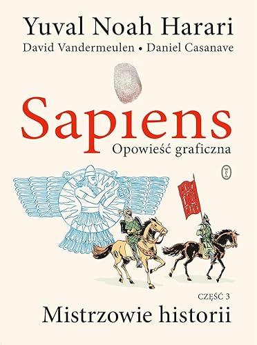 Sapiens. Opowieść graficzna t3: Mistrzowie historii. Tom 3