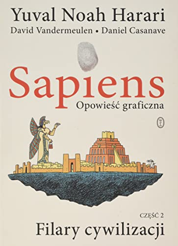Sapiens. Opowieść graficzna: Filary cywilizacji. Tom 2 Sapiens. Opowieść graficzna: Filary cywilizacji. Tom 2 von Literackie