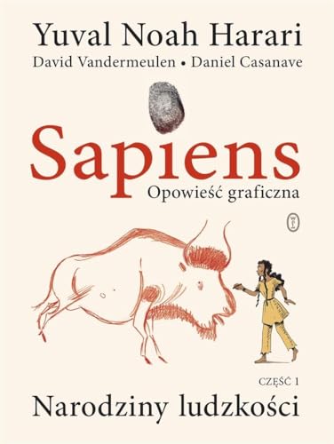 Sapiens. Opowieść graficzna: Narodziny ludzkości. Tom 1 Sapiens. Opowieść graficzna: Narodziny ludzkości. Tom 1