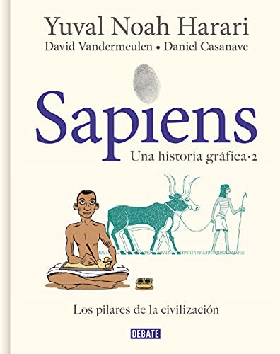 Sapiens. Una historia gráfica (volumen II): Los pilares de la civilización