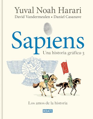 Sapiens. Una historia gráfica 3 - Los amos de la historia: .: .