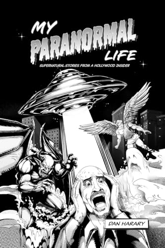 My Paranormal Life: Supernatural Stories from A Hollywood Insider von BearManor Media
