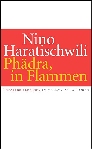 Phädra, in Flammen: Theaterstück von Verlag der Autoren