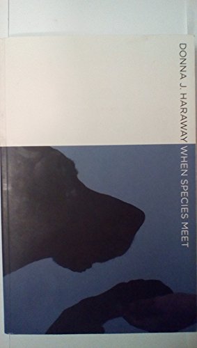 When Species Meet: Volume 3 (Posthumanities, Band 3) von University of Minnesota Press