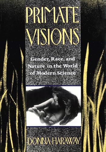Primate Visions: Gender, Race and Nature in the World of Modern Science von Verso