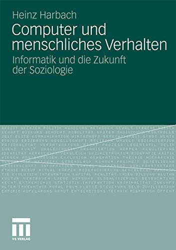 Computer und menschliches Verhalten: Informatik und die Zukunft der Soziologie von VS Verlag für Sozialwissenschaften