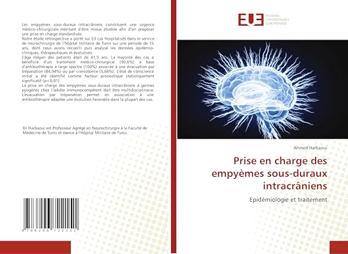 Prise en charge des empyèmes sous-duraux intracrâniens: Epidémiologie et traitement Prise en charge des empyèmes sous-duraux intracrâniens: Epidémiologie et traitement von Éditions universitaires européennes