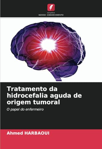Tratamento da hidrocefalia aguda de origem tumoral: O papel do enfermeiro von Edições Nosso Conhecimento