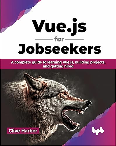 Vue.js for Jobseekers: A complete guide to learning Vue.js, building projects, and getting hired (English Edition) von BPB Publications