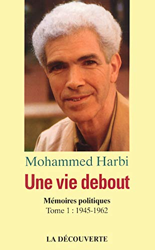 Une vie debout - Mémoires politiques - tome 1 1945-1962 von LA DECOUVERTE
