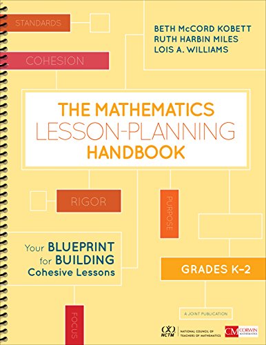 The Mathematics Lesson-Planning Handbook, Grades K-2: Your Blueprint for Building Cohesive Lessons (Corwin Mathematics)