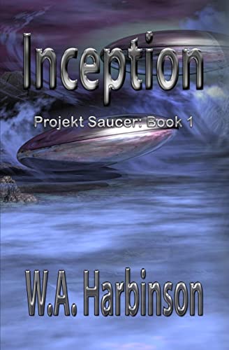Inception: Projekt Saucer, Book 1 von Createspace Independent Publishing Platform