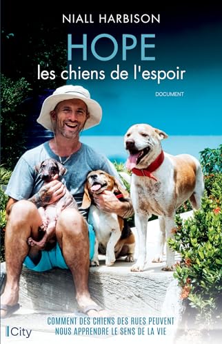Hope, les chiens de l'amour: Les chiens de l'espoir Hope, les chiens de l'amour: Les chiens de l'espoir