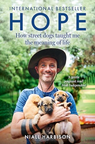 Hope – How Street Dogs Taught Me the Meaning of Life: Featuring Rodney, McMuffin and King Whacker von HarperImpulse