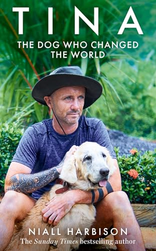 Tina: The Inspiring Tale of a World-changing Friendship Between One Man and a Dog von HarperElement