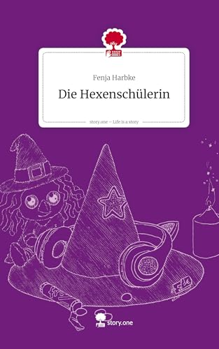 Die Hexenschülerin. Life is a Story - story.one von story.one publishing