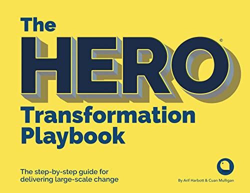 The Hero Transformation Playbook: The Step-by-step Guide for Delivering Large-scale Change von Practical Inspiration Publishing