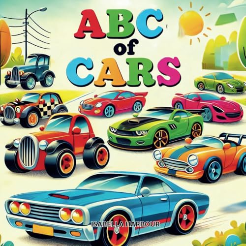 ABC of Cars: A Fun-Filled Journey Through the World of Wheels! ABC of Cars: A Fun-Filled Journey Through the World of Wheels! von Independently published