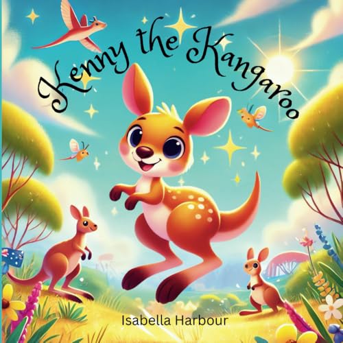Kenny the Kangaroo: A Fun and Heartwarming Story for Ages 3-5. A Bouncy Tale for Little Dreamers. Kenny the Kangaroo: A Fun and Heartwarming Story for Ages 3-5. A Bouncy Tale for Little Dreamers. von Independently published