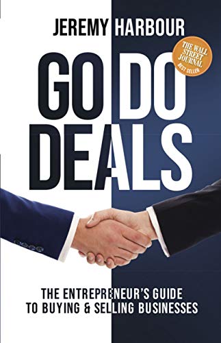 Go Do Deals: The Entrepreneur’s Guide to Buying & Selling Businesses von Morgan James Publishing