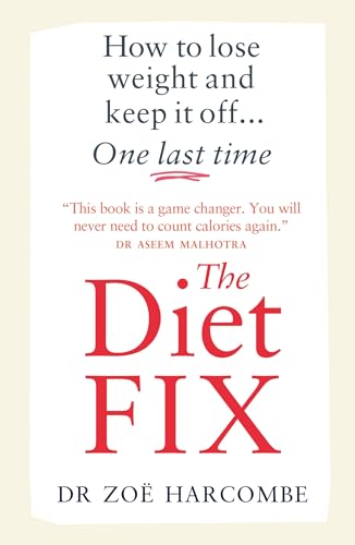 The Diet Fix: How to lose weight and keep it off... one last time von Short Books