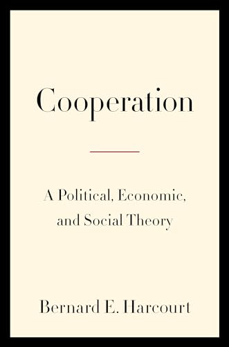 Cooperation: A Political, Economic, and Social Theory von Columbia University Press