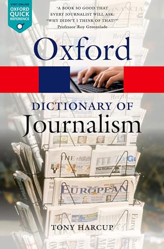 A Dictionary of Journalism: 1,400 entries (Oxford Paperback Reference) von Oxford University Press