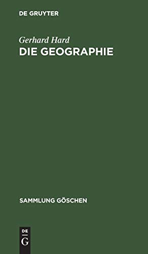 Die Geographie: Eine wissenschaftstheoretische Einführung (Sammlung Göschen, 9001, Band 9001)