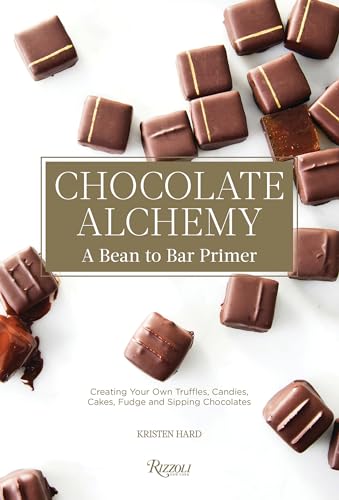 Chocolate Alchemy: A Bean-To-Bar Primer von Rizzoli Universe Promotional Books