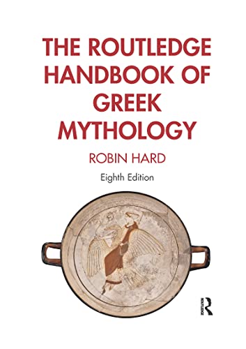 The Routledge Handbook of Greek Mythology: Partially Based on H.J. Rose's a Handbook of Greek Mythology von Routledge