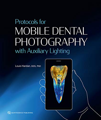 Protocols for Mobile Dental Photography with Auxiliary Lighting von Quintessence Publishing