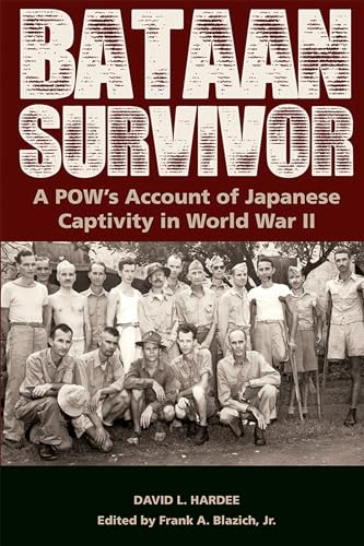 Bataan Survivor: A POW's Account of Japanese Captivity in World War II (The American Military Experiences) von University of Missouri Press