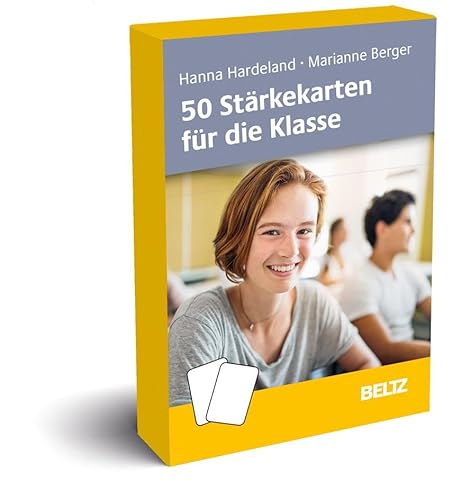 50 Stärkekarten für die Klasse: Gruppendynamische Prozesse begleiten und gestalten