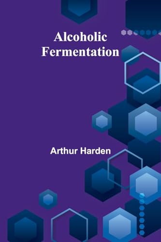 Alcoholic Fermentation von Alpha Edition