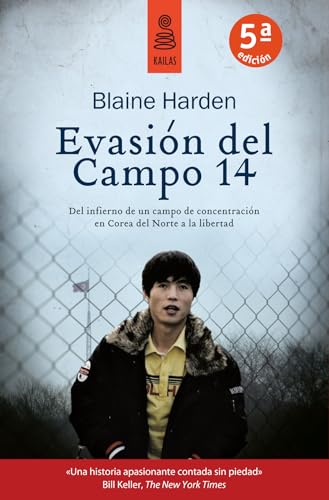 Evasión del Campo 14 : del infierno de un campo de concentración en Corea del Norte a la libertad (No Ficción)