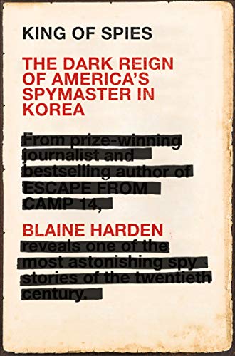 King of Spies: The Dark Reign of America's Spymaster in Korea von Pan