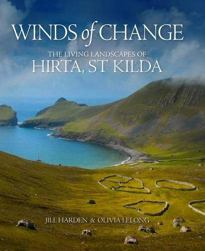 Winds of Change: The Living Landscapes of Hirta, St Kilda Winds of Change: The Living Landscapes of Hirta, St Kilda