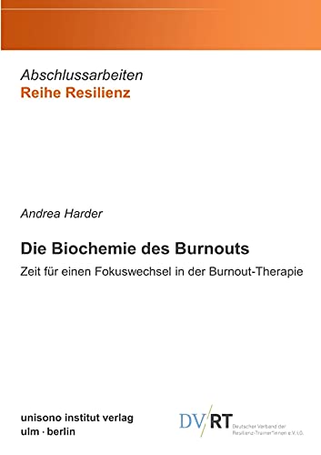 Die Biochemie des Burnouts: Zeit für einen Fokuswechsel in der Burnout-Therapie