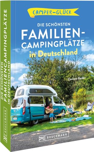 Campingführer Deutschland – Camperglück: Die schönsten Familien-Campingplätze in Deutschland